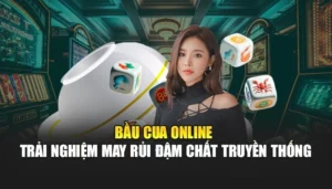 Bầu Cua Online – Trải Nghiệm May Rủi Đậm Chất Truyền Thống