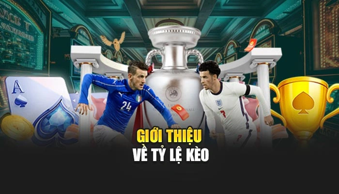 Giới thiệu về tỷ lệ kèo