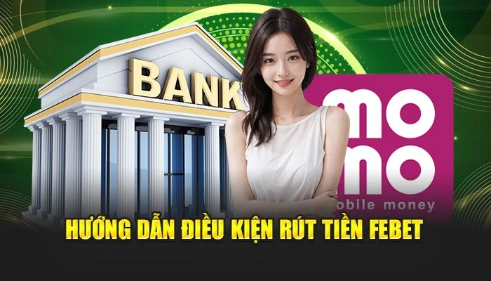 Hướng dẫn điều kiện rút tiền FEBET