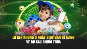 Lô Kép Khung 3 Ngày Giúp Bạn Dễ Dàng Về Bờ Sau Chuỗi Thua