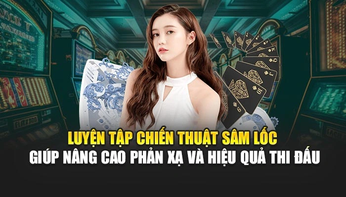 Luyện tập chiến thuật sâm lốc giúp nâng cao phản xạ và hiệu quả thi đấu