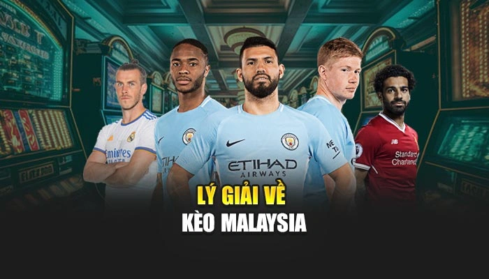 Lý giải về kèo Malaysia