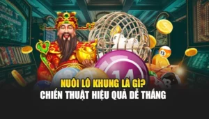 Nuôi Lô Khung Là Gì? Chiến Thuật Hiệu Quả Dễ Thắng 
