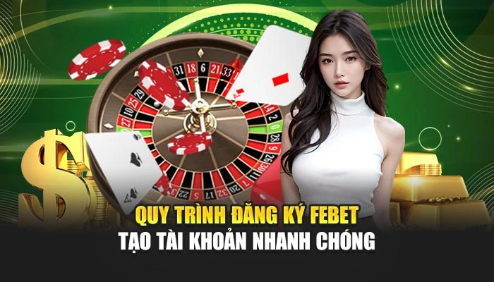 Quy trình đăng ký FEBET tạo tài khoản nhanh chóng